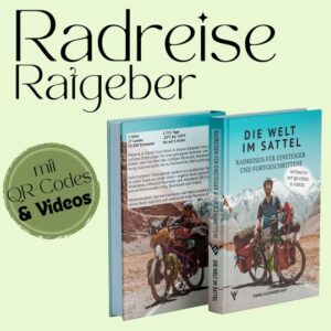 DIE WELT IM SATTEL | Radreise Ratgeber für Einsteiger & Fortgeschrittene